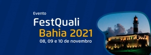 APCER Brasil patrocina o FESTQUALI BAHIA 2021 - O maior evento sobre Qualidade, Excelência e Inovação do Brasil