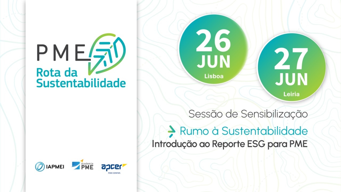 Próximas sessões da Iniciativa Rumo à Sustentabilidade: Introdução ao Reporte ESG para PME | IAPMEI e APCER